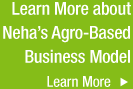 Learn More about Neha's Agro-Based Business Model